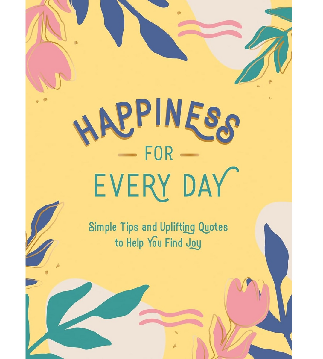 Happiness for Every Day