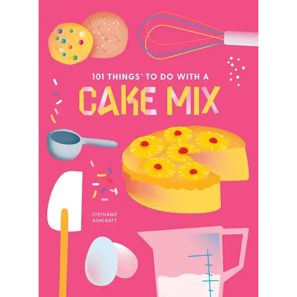 101 Things To Do With A Cake Mix