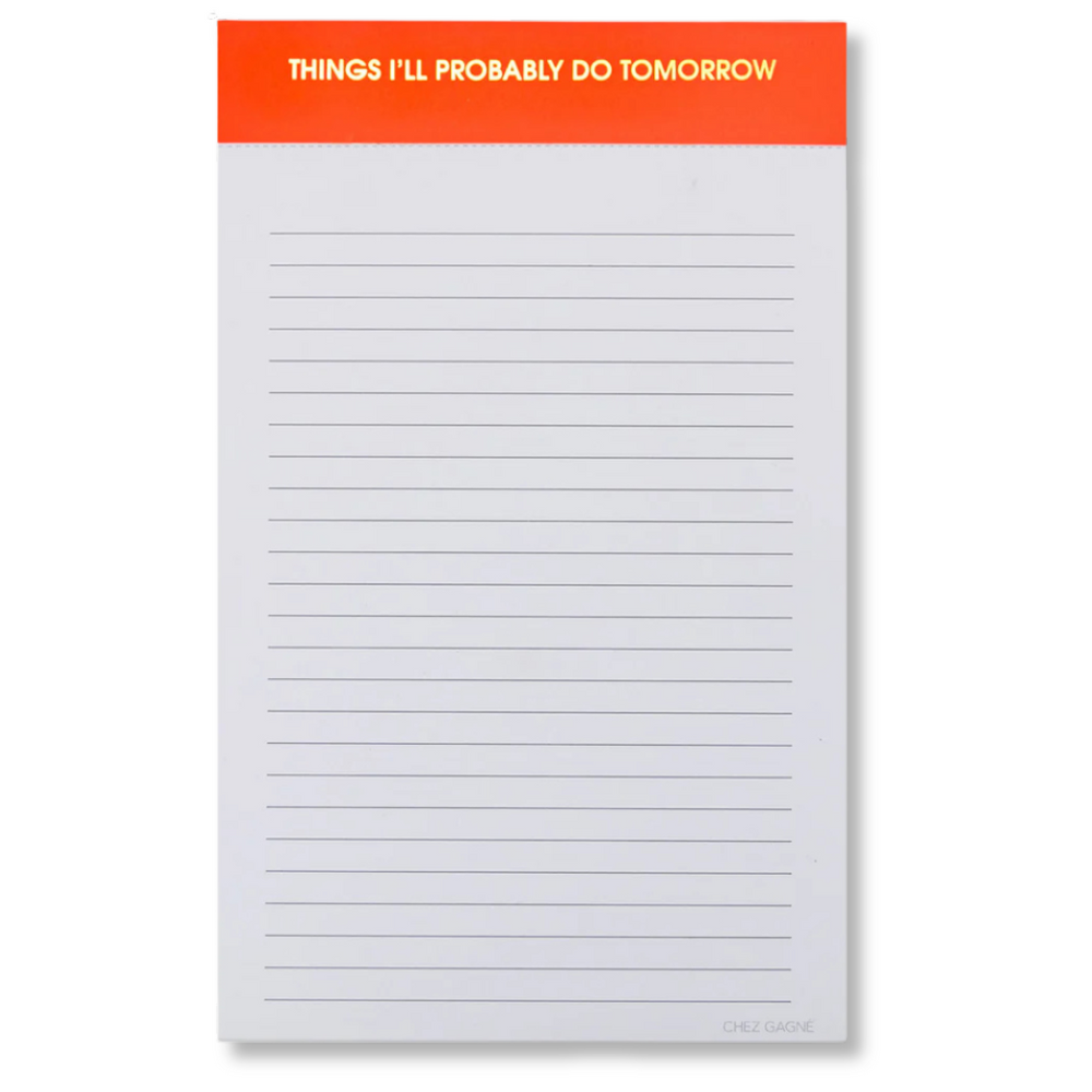 Things I'll probably Do Tomorrow - Lined Notepad