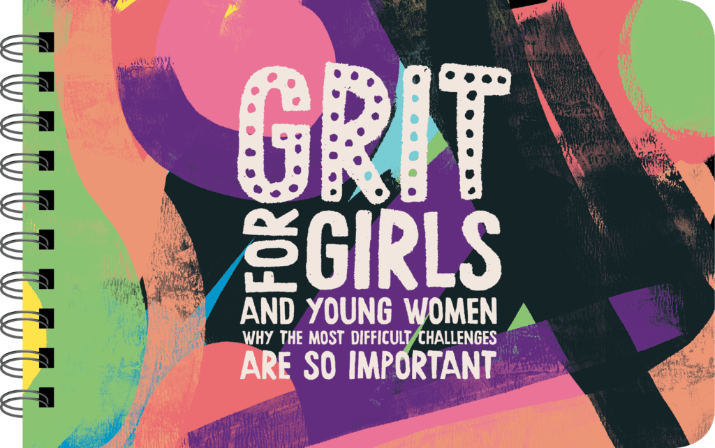 Grit for Girls -  for Tweens & Young Women